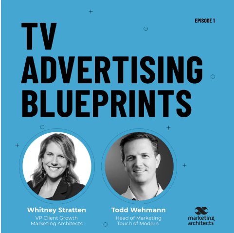 episode with Whitney Stratten(VP Client Growth Marketing architects) and Tod Wehmann(Head of Marketing Touch of Modern)